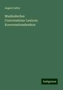 August Gathy: Musikalisches Conversations-Lexicon: Konversationslexikon, Buch