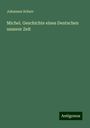 Johannes Scherr: Michel. Geschichte eines Deutschen unserer Zeit, Buch