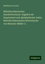 Matthias Von Lexer: Mittelhochdeutsches Handwörterbuch. Zugleich als Supplement und alphabetischer Index Mittelhochdeutschen Wörterbuche von Benecke-Müller-Z, Buch