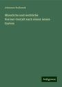 Johannes Bochenek: Männliche und weibliche Normal-Gestalt nach einem neuen System, Buch