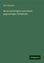 Otto Pfleiderer: Moral und Religion nach ihrem gegenseitigen Verhältniss, Buch