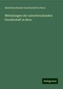 Naturforschende Gesellschaft In Bern: Mitteilungen der naturforschenden Gesellschaft in Bern, Buch