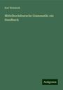 Karl Weinhold: Mittelhochdeutsche Grammatik: ein Handbuch, Buch