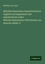 Matthias Von Lexer: Mittelhochdeutsches Handwörterbuch. Zugleich als Supplement und alphabetischer Index Mittelhochdeutschen Wörterbuche von Benecke-Müller-Z, Buch