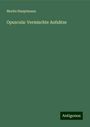 Moritz Hauptmann: Opuscula: Vermischte Aufsätze, Buch