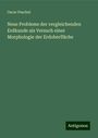 Oscar Peschel: Neue Probleme der vergleichenden Erdkunde als Versuch einer Morphologie der Erdoberfläche, Buch