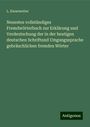 L. Kiesewetter: Neuestes vollständiges Fremdwörterbuch zur Erklärung und Verdeutschung der in der heutigen deutschen Schriftund Umgangssprache gebräuchlichen fremden Wörter, Buch