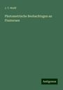 J. T. Wolff: Photometrische Beobachtugen an Fixsternen, Buch