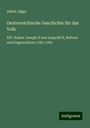 Albert Jäger: Oesterreichische Geschichte für das Volk, Buch