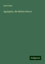 Adolf Stahr: Agrippina, die Mutter Hero's, Buch