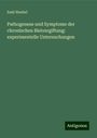 Emil Heubel: Pathogenese und Symptome der chronischen Bleivergiftung: experimentelle Untersuchungen, Buch