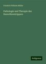 Friedrich Wilhelm Müller: Pathologie und Therapie des Harnröhrentrippers, Buch