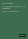 M. M. Freih. von Weber: Das Telegraphen- und Signalwesen der Eisenbahnen, Buch