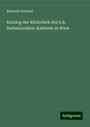 Albrecht Schrauf: Katalog der Bibliothek des k.k. Hofmineralien-Kabinets in Wien, Buch