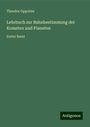 Theodor Oppolzer: Lehrbuch zur Bahnbestimmung der Kometen und Planeten, Buch