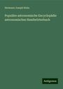 Hermann Joseph Klein: Populäre astronomische Encyclopädie astronomisches Handwörterbuch, Buch