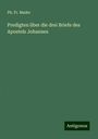 Ph. Fr. Mader: Predigten über die drei Briefe des Apostels Johannes, Buch