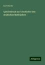 Ed. Fritsche: Quellenbuch zur Geschichte des deutschen Mittelalters, Buch