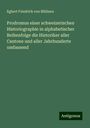 Egbert Friedrich von Mülinen: Prodromus einer schweizerischen Historiographie in alphabetischer Reihenfolge die Historiker aller Cantone und aller Jahrhunderte umfassend, Buch