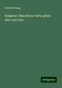 Heinrich Lang: Religiöse Charaktere: Viele gaben aber ein Geist, Buch