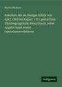 Martin Hinkens: Resultate der an hiesiger Klinik von April 1868 bis August 1871 gemachten Ellenbogengelenk-Resectionen nebst Angabe eines neuen Operationsverfahrens, Buch