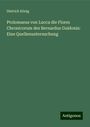 Dietrich König: Ptolomaeus von Lucca die Flores Chronicorum des Bernardus Guidonis: Eine Quellenuntersuchung, Buch