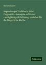 Marie Schandri: Regensburger Kochbuch: 1050 Original-Kochrecepte auf Grund vierzigjähriger Erfahrung, zunächst für die bürgerliche Küche, Buch