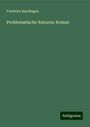 Friedrich Spielhagen: Problematische Naturen: Roman, Buch