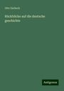 Otto Zschech: Rückblicke auf die deutsche geschichte, Buch