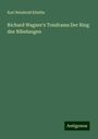 Karl Reinhold Köstlin: Richard Wagner's Tondrama Der Ring des Nibelungen, Buch