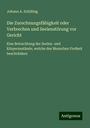 Johann A. Schilling: Die Zurechnungsfähigkeit oder Verbrechen und Seelenstörung vor Gericht, Buch