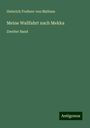 Heinrich Freiherr Von Maltzan: Meine Wallfahrt nach Mekka, Buch