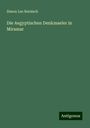 Simon Leo Reinisch: Die Aegyptischen Denkmaeler in Miramar, Buch