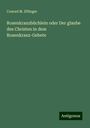 Conrad M. Effinger: Rosenkranzbüchlein oder Der glaube des Christen in dem Rosenkranz-Gebete, Buch