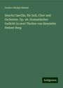 Gustav Adolph Heinze: Sancta Caecilia, für Soli, Chor und Orchester. Op. 49. Dramatisches Gedicht in zwei Theilen von Henriette Heinze-Berg, Buch