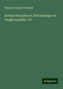 Heinrich Leopold Schmidt: Richard Stanyhursts Übersetzung von Vergils Aeneide I-IV, Buch