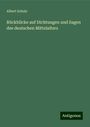 Albert Schulz: Rückblicke auf Dichtungen und Sagen des deutschen Mittelalters, Buch