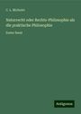 C. L. Michelet: Naturrecht oder Rechts-Philosophie als die praktische Philosophie, Buch