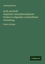 Ludwig Büchner: Kraft und Stoff: Empirisch-naturphilosophische Studien in allgemein-verständlicher Darstellung, Buch