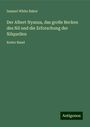 Samuel White Baker: Der Albert Nyanza, das große Becken des Nil und die Erforschung der Nilquellen, Buch