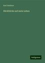 Karl Gutzkow: Rückblicke auf mein Leben, Buch