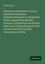 Wilhelm Haan: Sächsisches Schriftsteller-Lexicon. Alphabetisch geordnete Zusammenstellung der im Königreich Sachsen gegenwärtig lebenden Gelehrten, Schriftsteller und Künstler, nebst kurzen biographischen Notizen und Nachweis ihrer im Druck erschienenen Schriften, Buch