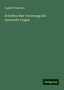 August Weismann: Schriften über Vererbung und verwandte Fragen, Buch