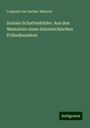 Leopold von Sacher-Masoch: Soziale Schattenbilder: Aus den Memoiren eines österreichischen Polizeibeamten, Buch