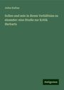 Julius Kaftan: Sollen und sein in ihrem Verhältniss zu einander: eine Studie zur Kritik Herbarts, Buch