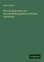 Albert Schmidt: Über die Dissociation des Sauerstoffhämoglobins im lebenden Organismus, Buch