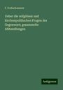 F. Frohschammer: Ueber die religiösen und kirchenpolitischen Fragen der Gegenwart; gesammelte Abhandlungen, Buch