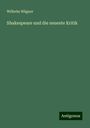 Wilhelm Wägner: Shakespeare und die neueste Kritik, Buch