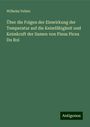 Wilhelm Velten: Über die Folgen der Einwirkung der Temperatur auf die Keimfähigkeit und Keimkraft der Samen von Pinus Picea Du Roi, Buch