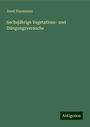 Josef Hanamann: Sechsjährige Vegetations- und Düngungsversuche, Buch